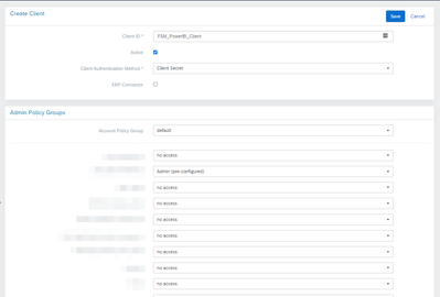 Écran « Create Client » de SAP FSM : un Client ID nommé FSM_PowerBI_Client, la case Active cochée, la méthode d'authentification réglée sur Client Secret, et la liste des Admin Policy Groups dont les permissions sont sur « no access ».